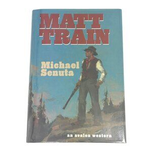 Michael Senuta Author Signed "Matt Train" Hardcover Avalon Western